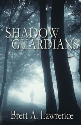 Shadow Guardians by Lawrence, Brett A.