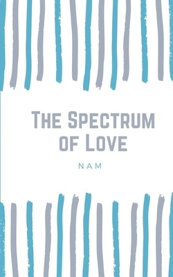 The Spectrum of Love by Nam