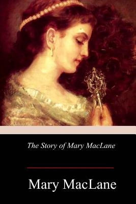 The Story of Mary MacLane by Maclane, Mary
