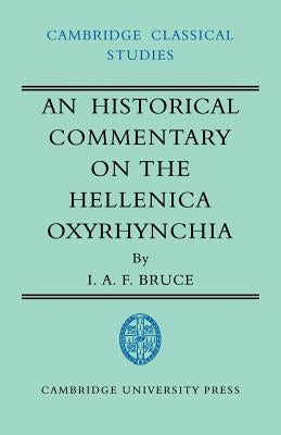 An Historical Commentary on the Hellenica Oxyrhynchia by Bruce, I. A. F.
