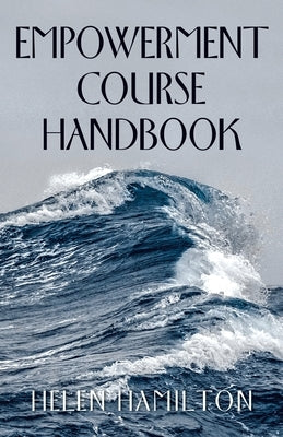 Empowerment Course Handbook by Hamilton, Helen