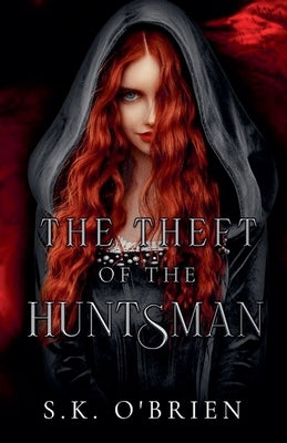 The Theft of The Huntsman by O'Brien, S. K.