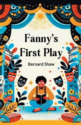 Fanny's First Play by Shaw, Bernard