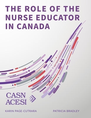 The Role of the Nurse Educator in Canada by Bradley, Patricia