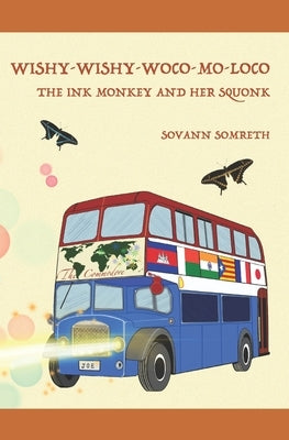 Wishy-Wishy-Woco-Mo-Loco: The Ink Monkey and Her Squonk by Somreth, Sovann