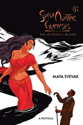 Svevi Avatar Glimpses: The Pandemic Begins, a Novella by Svevak, Maya