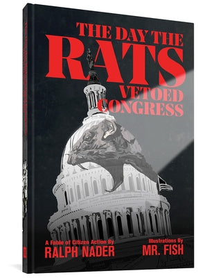 The Day the Rats Vetoed Congress by Nader, Ralph