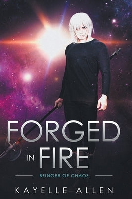 Forged in Fire by Allen, Kayelle