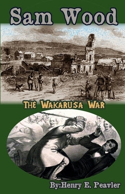 Sam Wood The Wakarusa War by Peavler, Henry E.
