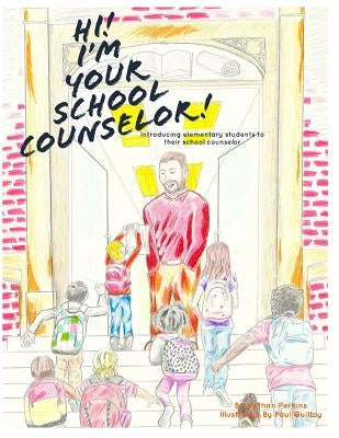 Hi! I'm Your School Counselor! by Guilfoy, Paul