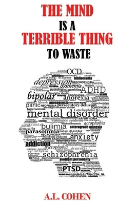 The Mind is a Terrible Thing to Waste by Cohen, Janet