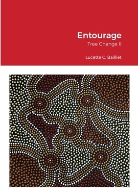 Tree Change II - Entourage by Bailliet, Lucette C.