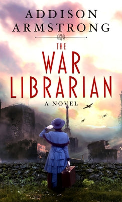 The War Librarian by Armstrong, Addison