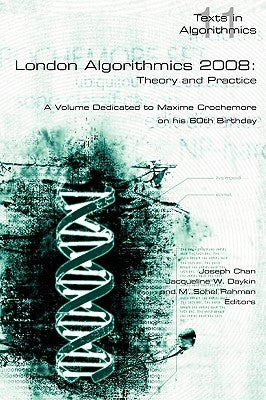 London Algorithmics 2008: Theory and Practice by Chan, Joseph