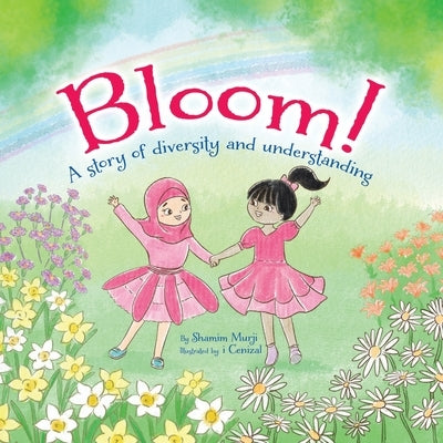 Bloom!: A Story of Diversity and Understanding by Murji, Shamim