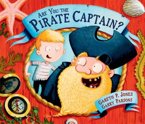 Are You the Pirate Captain? by Jones, Gareth P.