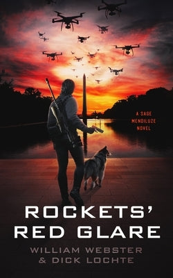 Rockets' Red Glare: A Sage Mendiluze Novel by Webster, William