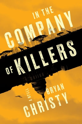 In the Company of Killers by Christy, Bryan