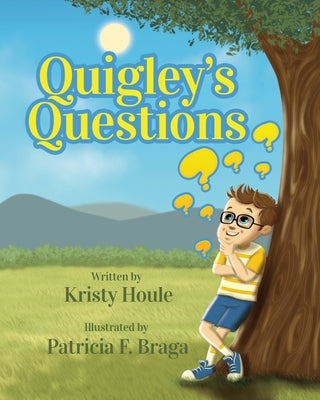 Quigley's Questions by Houle, Kristy M.