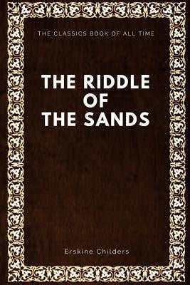 The Riddle of the Sands by Childers, Erskine
