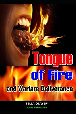 Tongue of Fire and Warfare Deliverance by Olayeri, Tella