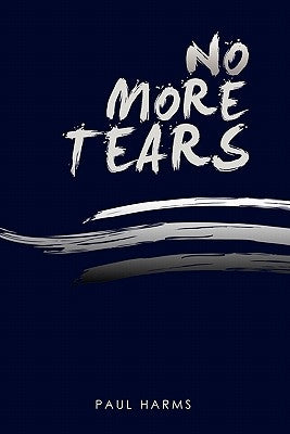 No More Tears by Harms, Paul