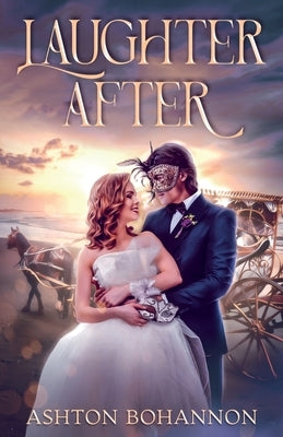 Laughter After by Bohannon, Ashton A.