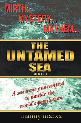 The Untamed Sea: Book I Harry Christie at Sea by Marxx, Manny