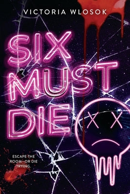 Six Must Die by Wlosok, Victoria