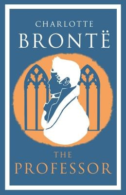 The Professor by Brontë, Charlotte