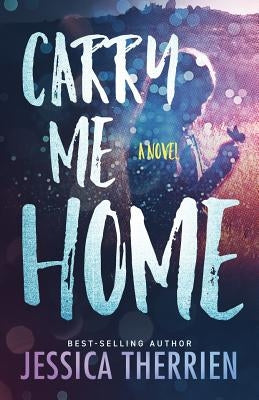 Carry Me Home by Therrien, Jessica