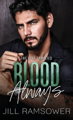 Blood Always: A Mafia Arranged Marriage Romance by Ramsower, Jill