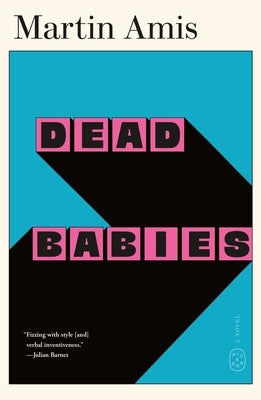 Dead Babies by Amis, Martin
