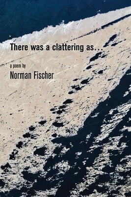 There Was a Clattering As... by Fischer, Norman