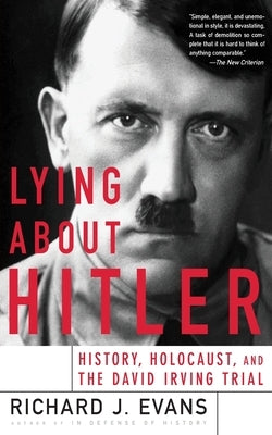 Lying about Hitler by Evans, Richard J.