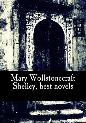 Mary Wollstonecraft Shelley, best novels by Wollstonecraft, Mary