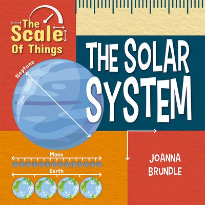 The Scale of the Solar System by Brundle, Joanna