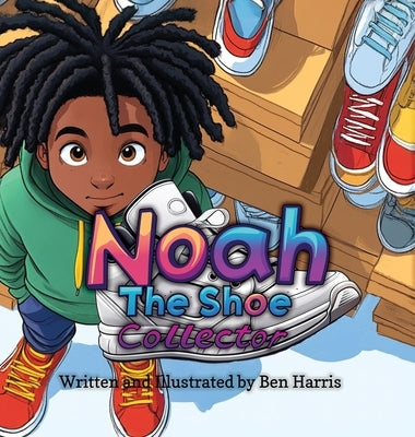 Noah The Shoe Collector by Harris, Ben