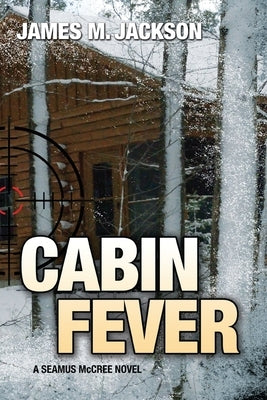 Cabin Fever by Jackson, James M.