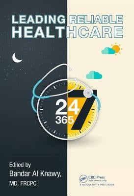 Leading Reliable Healthcare by Abdulmohsen Al Knawy, Bandar