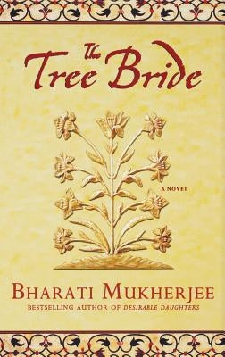 The Tree Bride by Mukherjee, Bharati