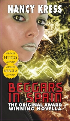 Beggars in Spain: The Original Hugo & Nebula Winning Novella by Kress, Nancy
