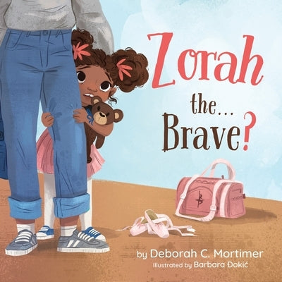 Zorah the...Brave? by Mortimer, Deborah C.
