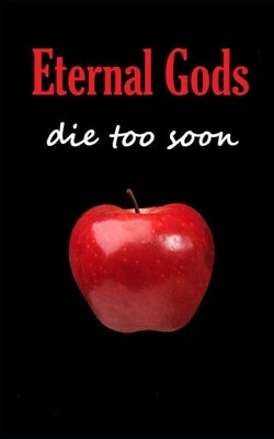 Eternal Gods Die Too Soon by Modrekiladze, Beka