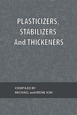 Plasticizers, Stabilizers and Thickeners by Ash, Michael