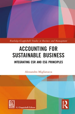 Accounting for Sustainable Business: Integrating Csr and Esg Principles by Migliavacca, Alessandro