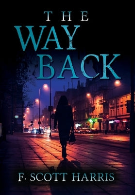 The Way Back by Harris, F. Scott