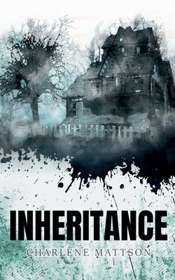 Inheritance by Mattson, Charlene