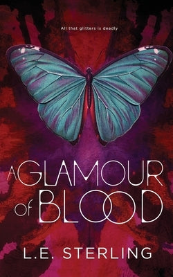 A Glamour of Blood by Sterling, L. E.