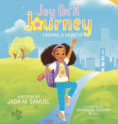 Joy On A Journey: Finding A Mentor by Samuel, Jada M.